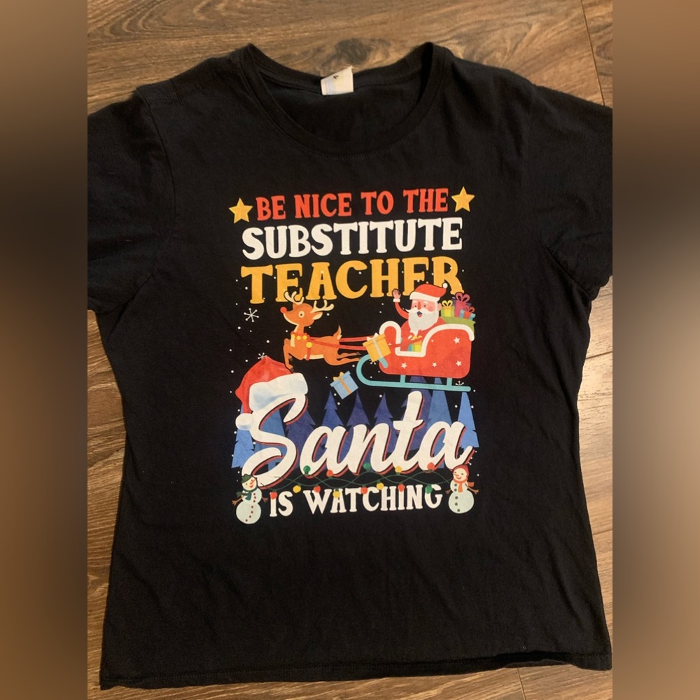 “Be Nice, Santa’s Watching” Christmas Substitute Teacher T Shirt Women XL